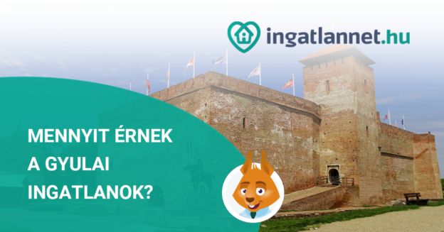 Mennyit érnek a gyulai ingatlanok?